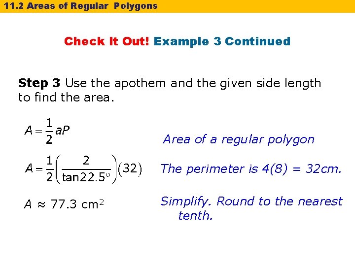 11. 2 Areas of Regular Polygons Check It Out! Example 3 Continued Step 3