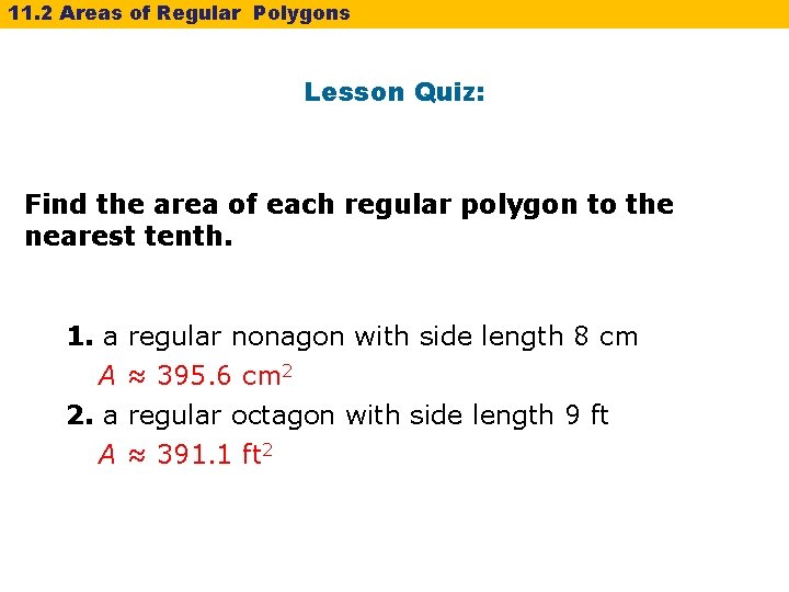 11. 2 Areas of Regular Polygons Lesson Quiz: Find the area of each regular
