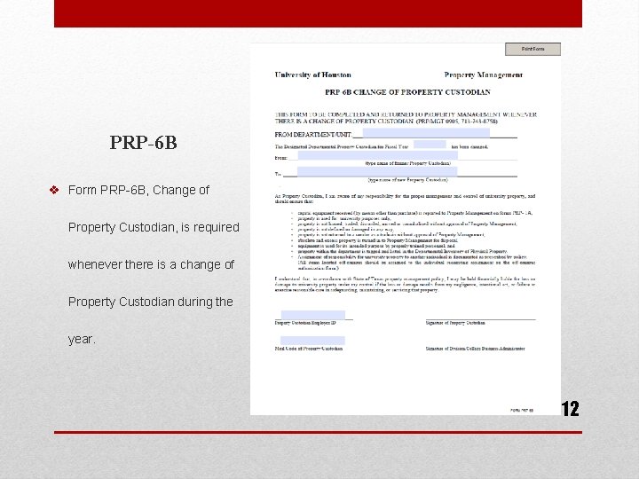 PRP-6 B v Form PRP-6 B, Change of Property Custodian, is required whenever there