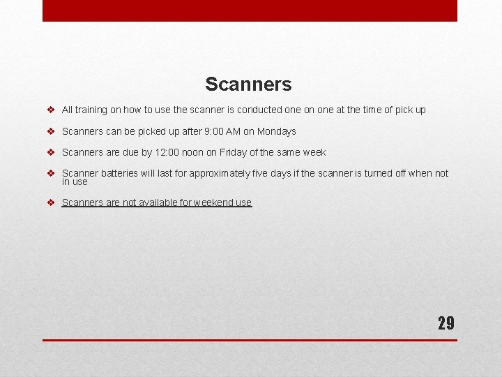 Scanners v All training on how to use the scanner is conducted one on