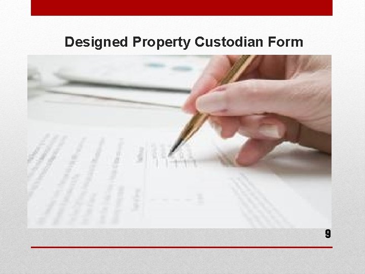 Designed Property Custodian Form 9 