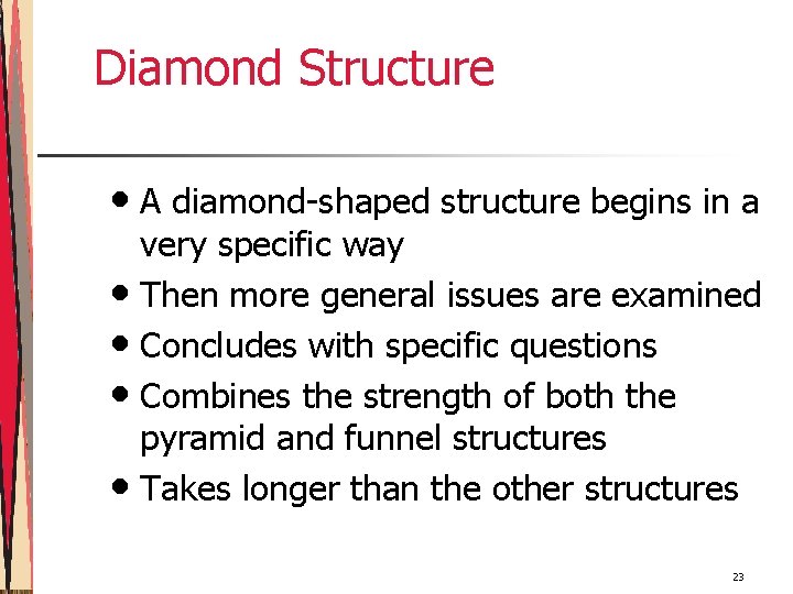 Diamond Structure • A diamond-shaped structure begins in a very specific way • Then