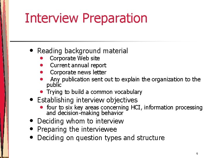 Interview Preparation • Reading background material • • • Corporate Web site Current annual