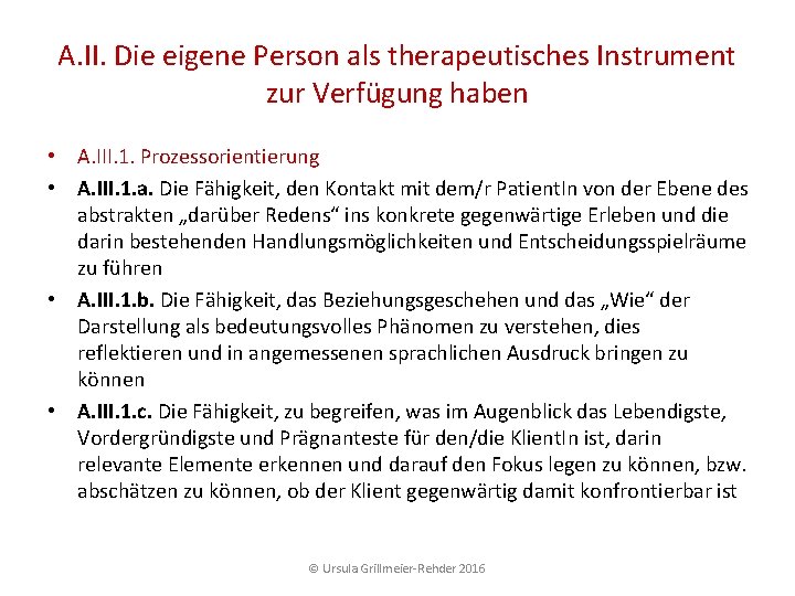 A. II. Die eigene Person als therapeutisches Instrument zur Verfügung haben • A. III. A. II. Die eigene Person als therapeutisches Instrument zur Verfügung haben • A. III.