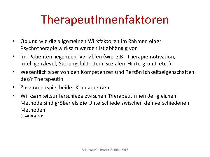 Therapeut. Innenfaktoren • Ob und wie die allgemeinen Wirkfaktoren im Rahmen einer Psychotherapie wirksam Therapeut. Innenfaktoren • Ob und wie die allgemeinen Wirkfaktoren im Rahmen einer Psychotherapie wirksam
