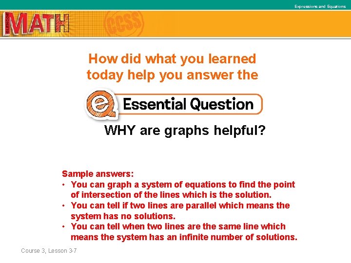 Expressions and Equations How did what you learned today help you answer the WHY