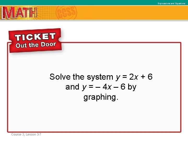 Equations Ratios and. Expressions Proportionaland Relationships Solve the system y = 2 x +