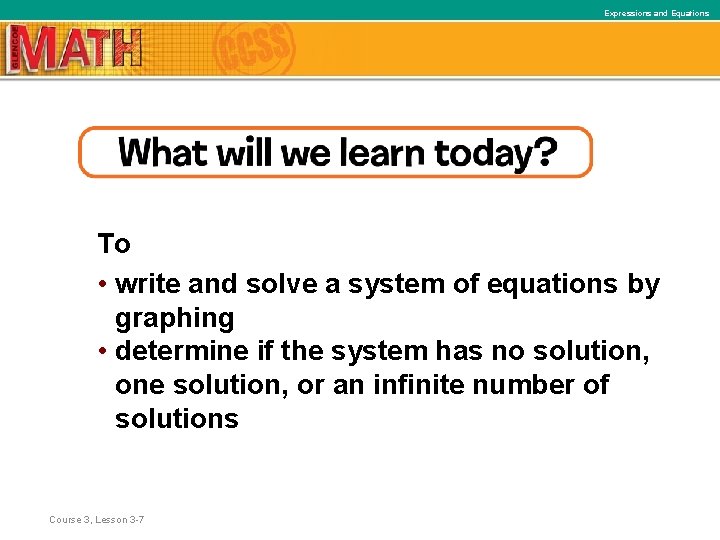 Expressions and Equations To • write and solve a system of equations by graphing