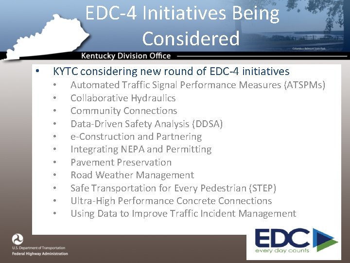EDC-4 Initiatives Being Considered • KYTC considering new round of EDC-4 initiatives • •