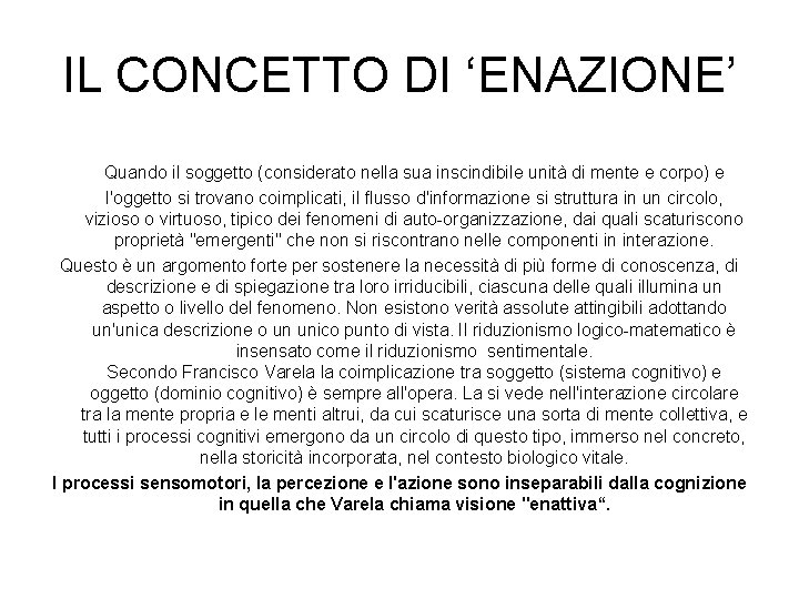 IL CONCETTO DI ‘ENAZIONE’ Quando il soggetto (considerato nella sua inscindibile unità di mente