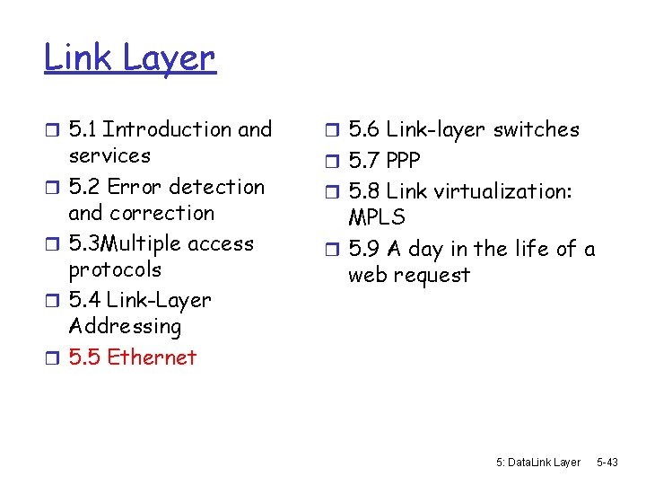 Link Layer r 5. 1 Introduction and r r services 5. 2 Error detection