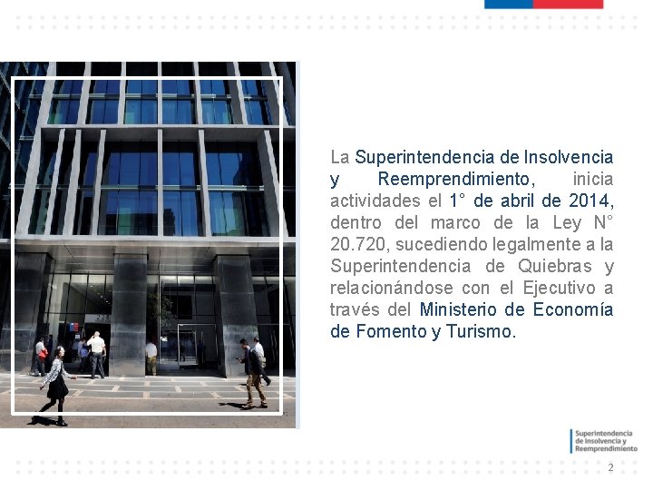 La Superintendencia de Insolvencia y Reemprendimiento, inicia actividades el 1° de abril de 2014, La Superintendencia de Insolvencia y Reemprendimiento, inicia actividades el 1° de abril de 2014,