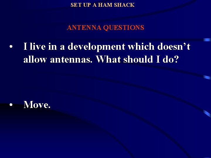 SET UP A HAM SHACK ANTENNA QUESTIONS • I live in a development which