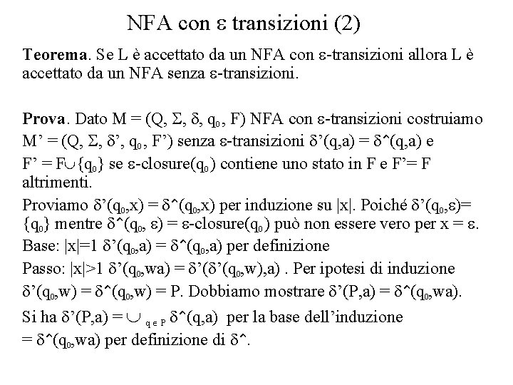 NFA con e transizioni (2) Teorema. Se L è accettato da un NFA con