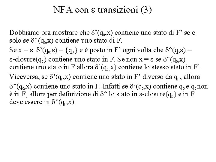 NFA con e transizioni (3) Dobbiamo ora mostrare che d’(q 0, x) contiene uno