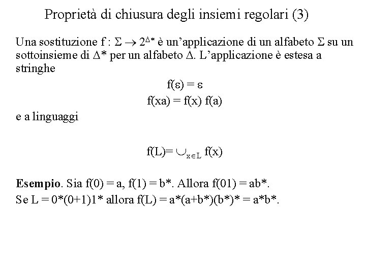 Proprietà di chiusura degli insiemi regolari (3) Una sostituzione f : S 2 D*