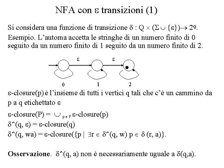 NFA con e transizioni (1) Si considera una funzione di transizione d : Q
