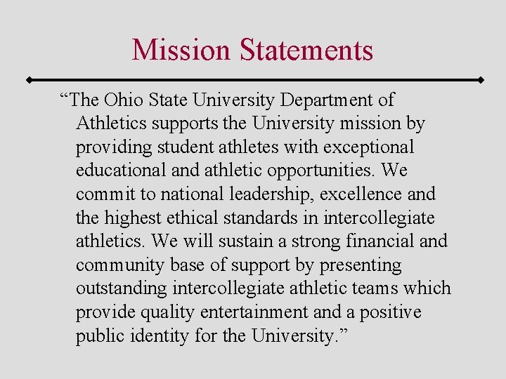 Mission Statements “The Ohio State University Department of Athletics supports the University mission by