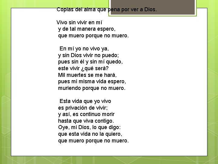 Coplas del alma que pena por ver a Dios. Vivo sin vivir en mí