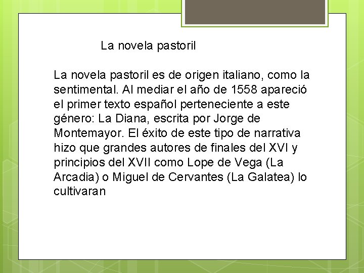 La novela pastoril es de origen italiano, como la sentimental. Al mediar el año