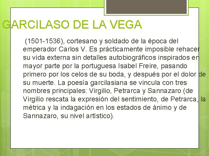 GARCILASO DE LA VEGA (1501 -1536), cortesano y soldado de la época del emperador