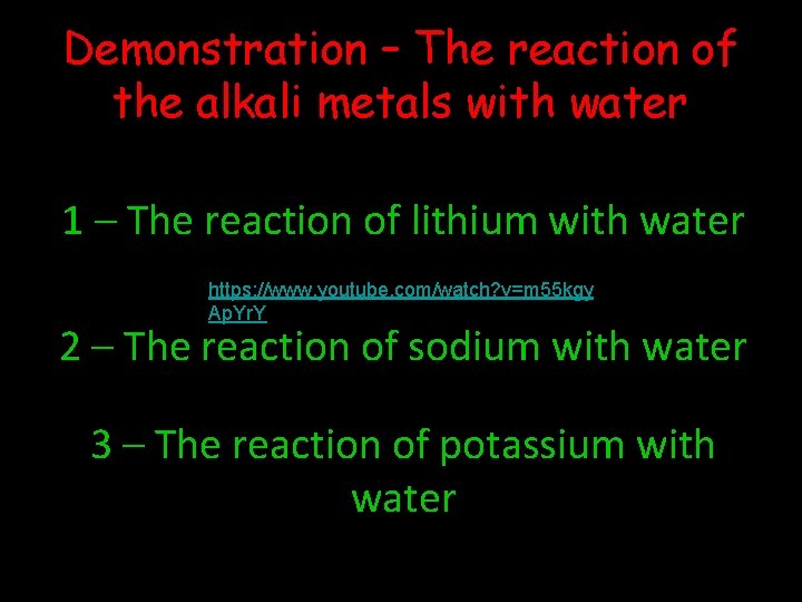 Demonstration – The reaction of the alkali metals with water 1 – The reaction