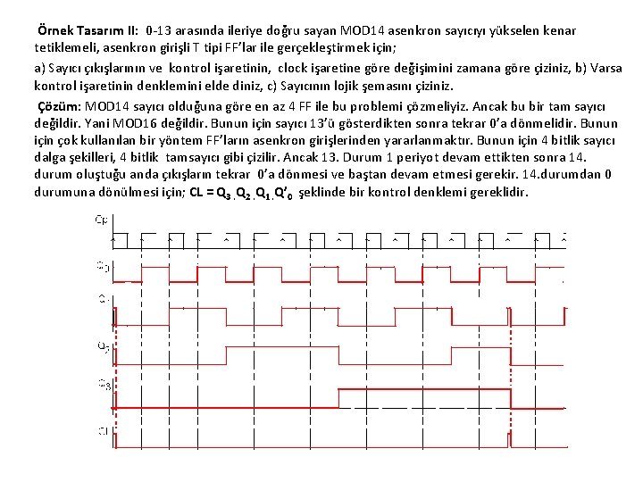  Örnek Tasarım II: 0 -13 arasında ileriye doğru sayan MOD 14 asenkron sayıcıyı