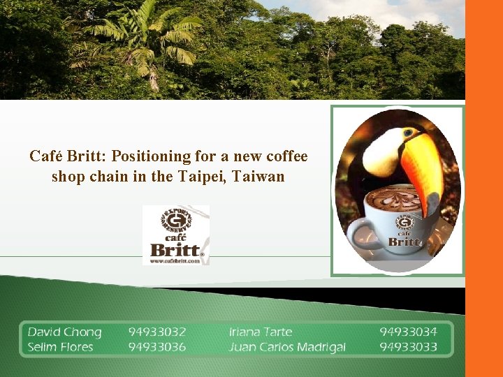 Café Britt: Positioning for a new coffee shop chain in the Taipei, Taiwan 