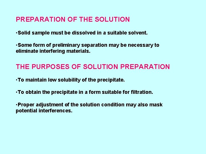 PREPARATION OF THE SOLUTION • Solid sample must be dissolved in a suitable solvent.