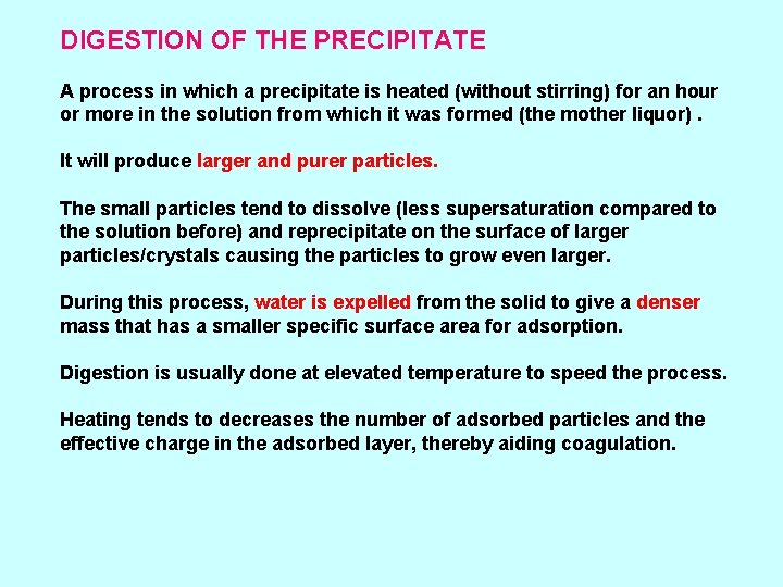 DIGESTION OF THE PRECIPITATE A process in which a precipitate is heated (without stirring)