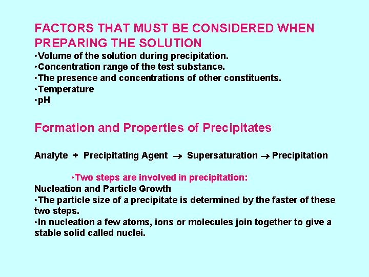 FACTORS THAT MUST BE CONSIDERED WHEN PREPARING THE SOLUTION • Volume of the solution