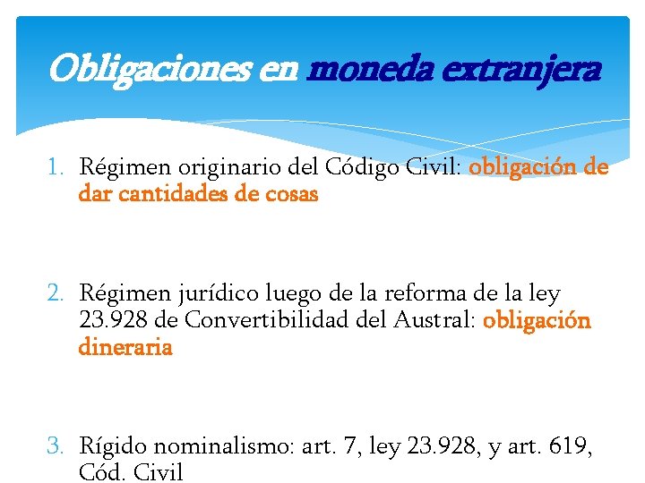 Obligaciones en moneda extranjera 1. Régimen originario del Código Civil: obligación de dar cantidades