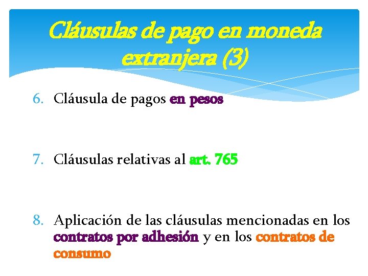 Cláusulas de pago en moneda extranjera (3) 6. Cláusula de pagos en pesos 7.