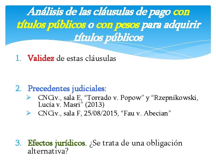 Análisis de las cláusulas de pago con títulos públicos o con pesos para adquirir Análisis de las cláusulas de pago con títulos públicos o con pesos para adquirir