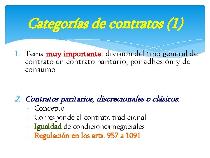 Categorías de contratos (1) 1. Tema muy importante: división del tipo general de contrato Categorías de contratos (1) 1. Tema muy importante: división del tipo general de contrato