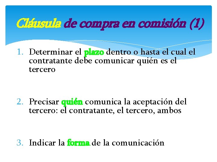 Cláusula de compra en comisión (1) 1. Determinar el plazo dentro o hasta el