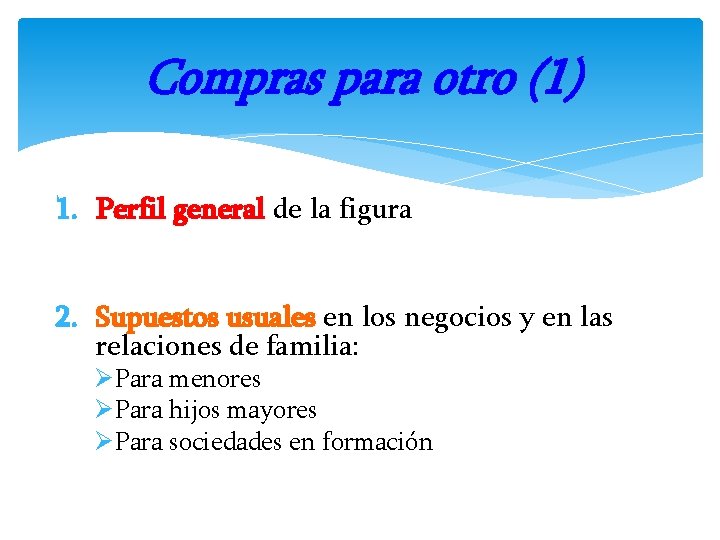 Compras para otro (1) 1. Perfil general de la figura 2. Supuestos usuales en