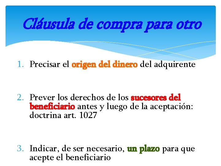 Cláusula de compra para otro 1. Precisar el origen del dinero del adquirente 2.