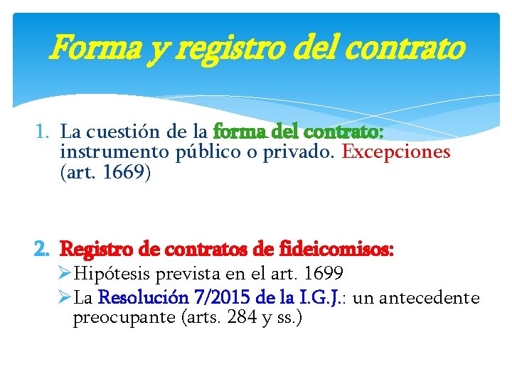 Forma y registro del contrato 1. La cuestión de la forma del contrato: instrumento