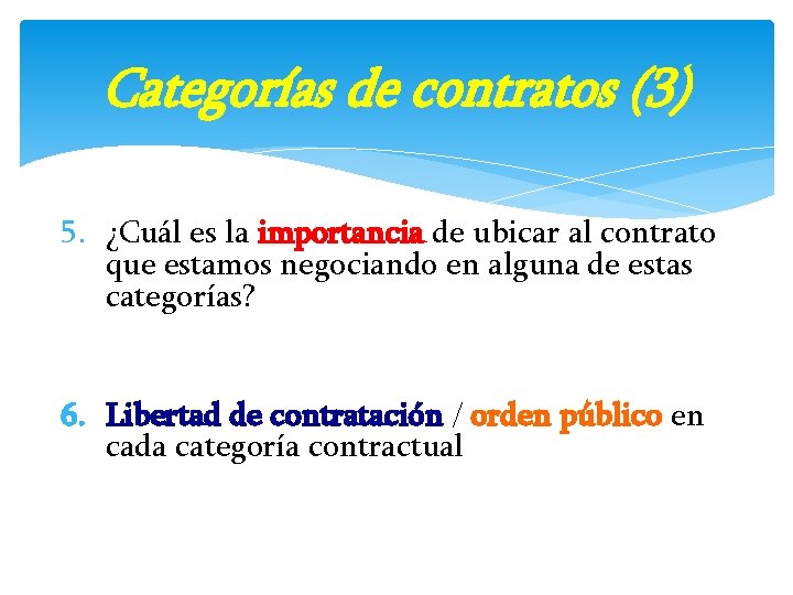 Categorías de contratos (3) 5. ¿Cuál es la importancia de ubicar al contrato que