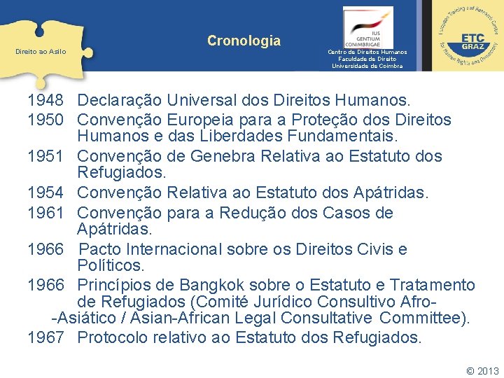 Direito ao Asilo Cronologia Centro de Direitos Humanos Faculdade de Direito Universidade de Coimbra