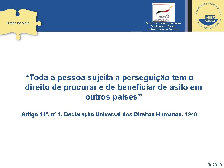 Direito ao Asilo Centro de Direitos Humanos Faculdade de Direito Universidade de Coimbra “Toda