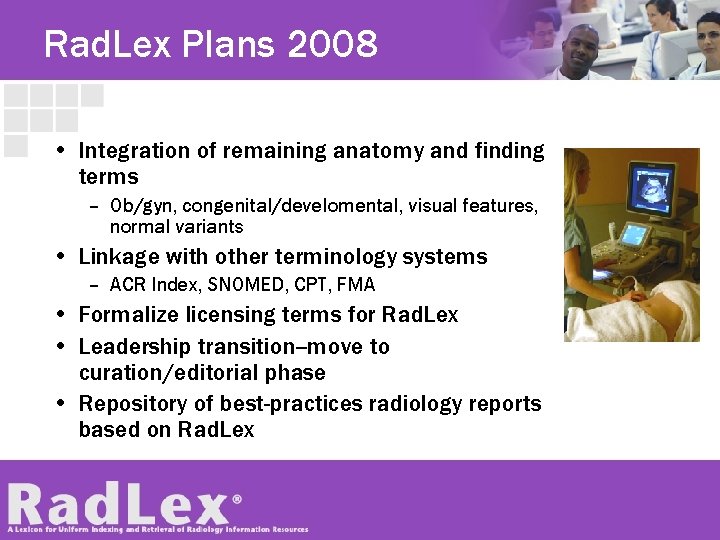 Rad. Lex Plans 2008 • Integration of remaining anatomy and finding terms – Ob/gyn,