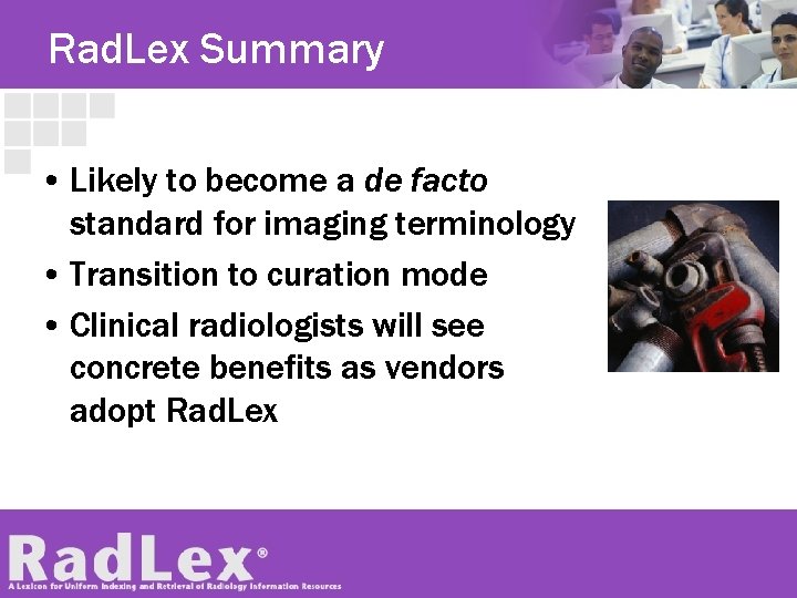 Rad. Lex Summary • Likely to become a de facto standard for imaging terminology