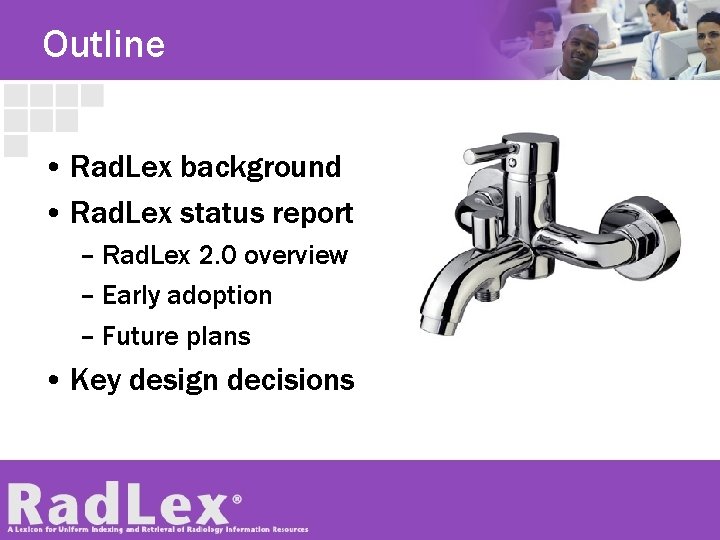 Outline • Rad. Lex background • Rad. Lex status report – Rad. Lex 2.