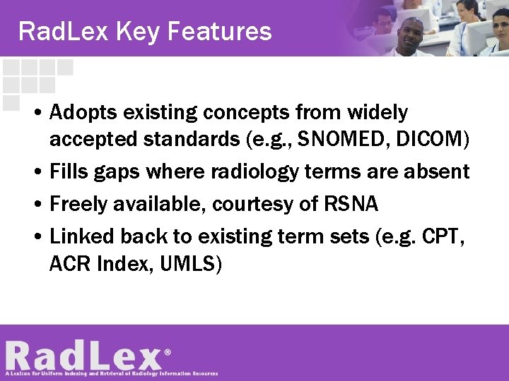 Rad. Lex Key Features • Adopts existing concepts from widely accepted standards (e. g.