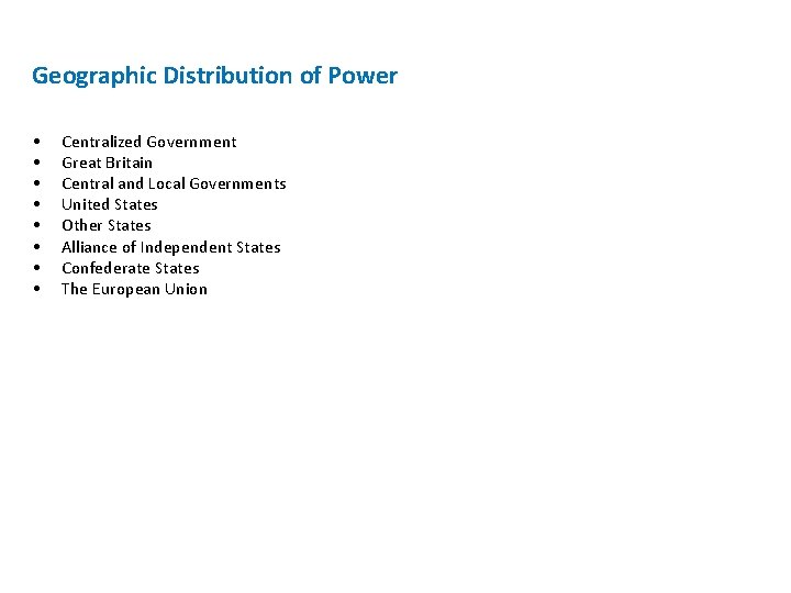 Geographic Distribution of Power • • Centralized Government Great Britain Central and Local Governments Geographic Distribution of Power • • Centralized Government Great Britain Central and Local Governments
