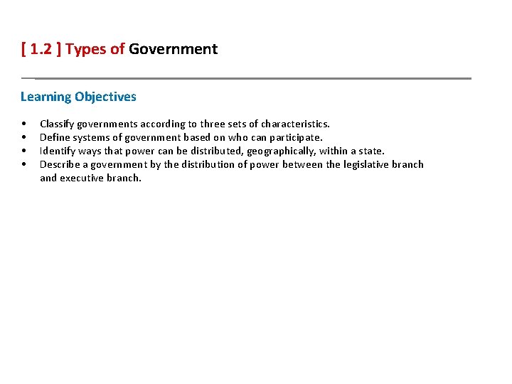 [ 1. 2 ] Types of Government Learning Objectives • • Classify governments according