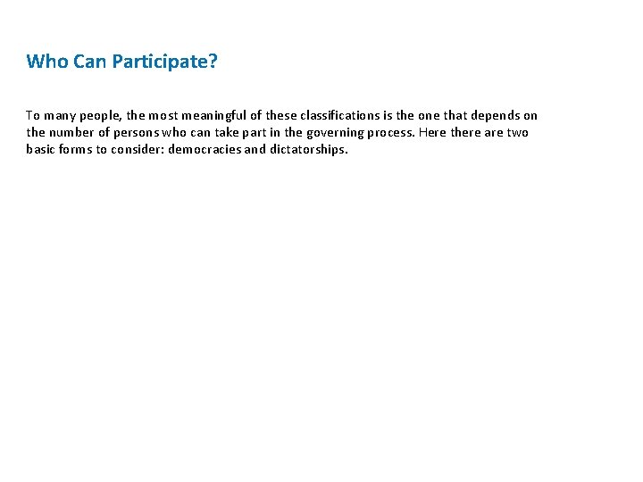 Who Can Participate? To many people, the most meaningful of these classifications is the Who Can Participate? To many people, the most meaningful of these classifications is the