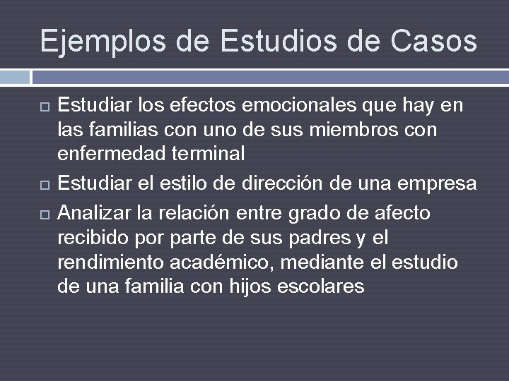 Ejemplos de Estudios de Casos Estudiar los efectos emocionales que hay en las familias